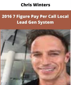 Chris Winters – 2016 7 Figure Pay Per Call Local Lead Gen System | Available Now !