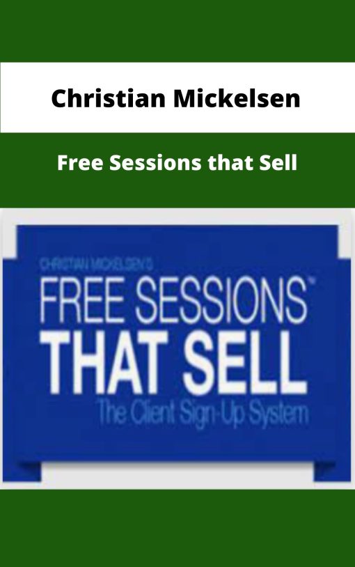 Christian Mickelsen Free Sessions that Sell