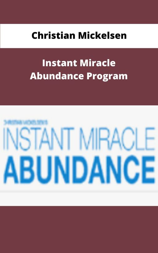 Christian Mickelsen Instant Miracle Abundance Program