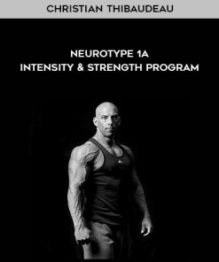 Christian Thibaudeau – Neurotype 1A Intensity & Strength program | Available Now !