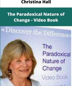 Christina Hall The Paradoxical Nature of Change Video Book