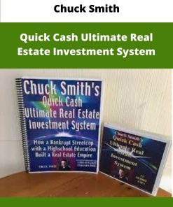 Chuck Smith Quick Cash Ultimate Real Estate Investment System