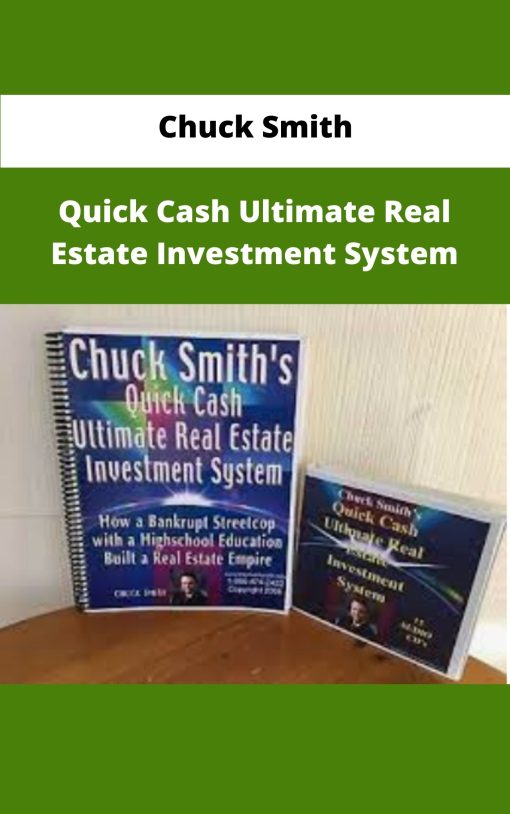 Chuck Smith Quick Cash Ultimate Real Estate Investment System