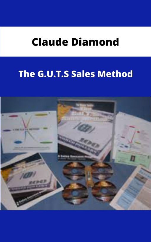 Claude Diamond The G U T S Sales Method