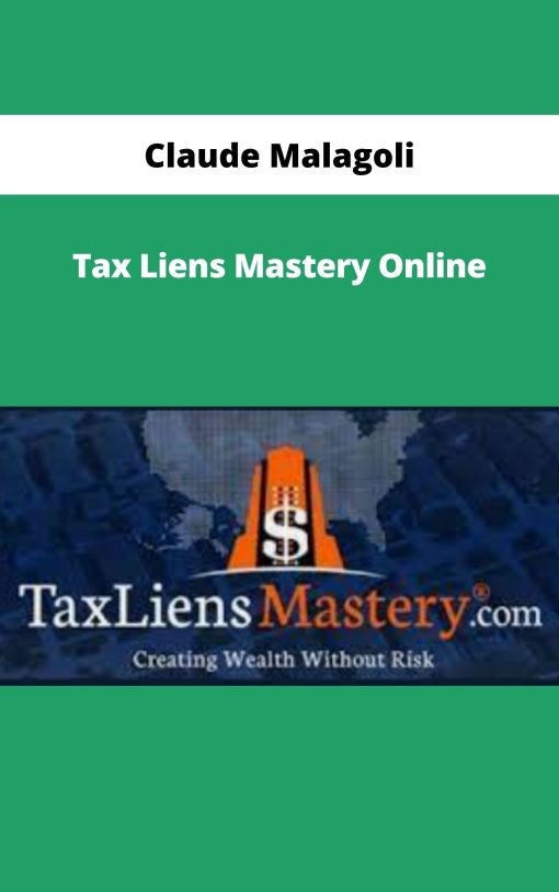 Claude Malagoli – Tax Liens Mastery Online | Available Now !