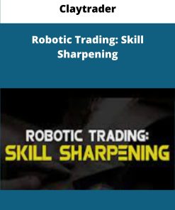 Claytrader Robotic Trading Skill Sharpening