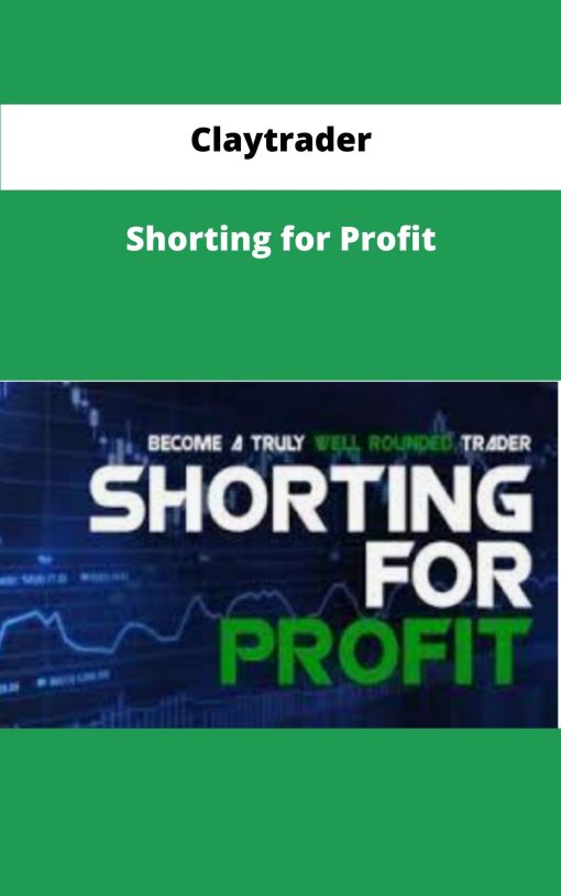 Claytrader Shorting for Profit