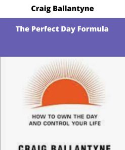 Craig Ballantyne – The Perfect Day Formula | Available Now !