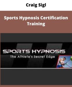 Craig Sigl – Sports Hypnosis Certification Training | Available Now !