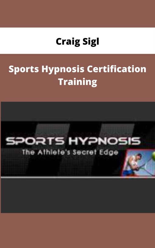 Craig Sigl – Sports Hypnosis Certification Training | Available Now !