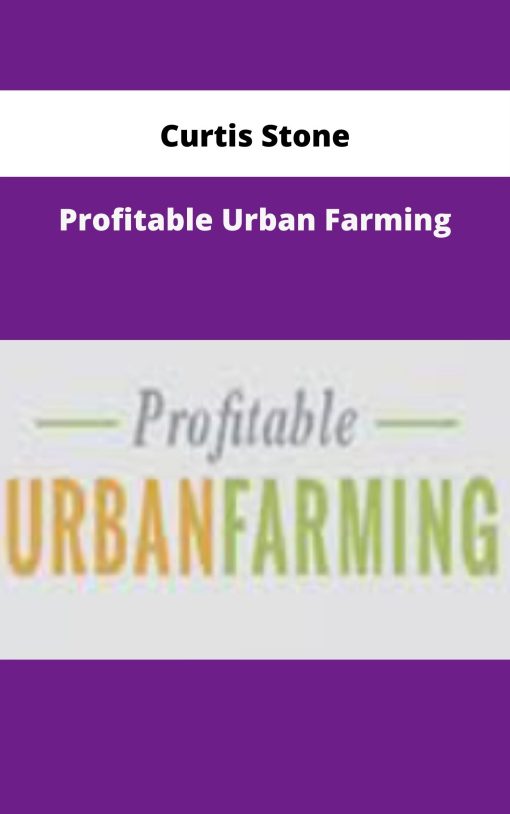 Curtis Stone Profitable Urban Farming