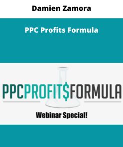 Damien Zamora – PPC Profits Formula | Available Now !