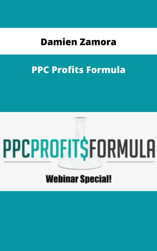 Damien Zamora – PPC Profits Formula | Available Now !