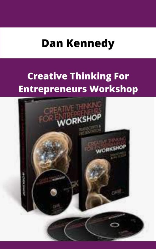 Dan Kennedy Creative Thinking For Entrepreneurs Workshop
