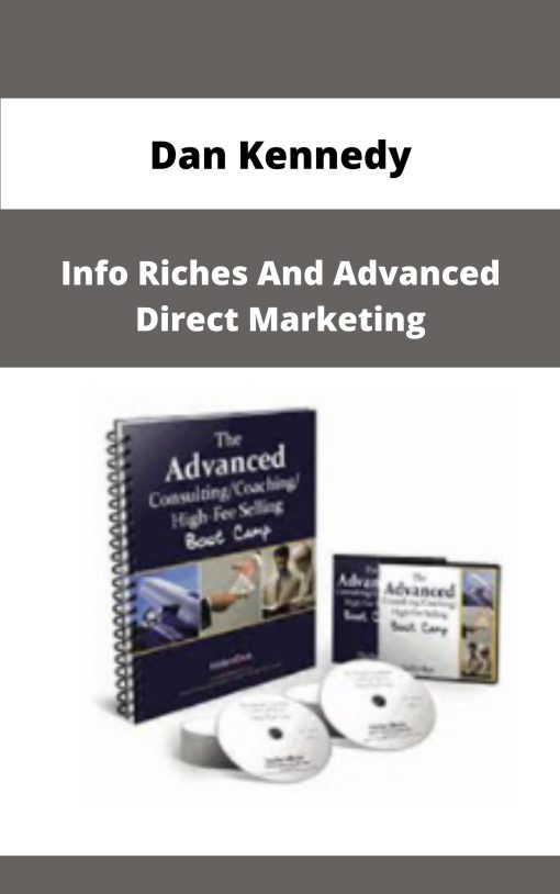 Dan Kennedy Info Riches And Advanced Direct Marketing