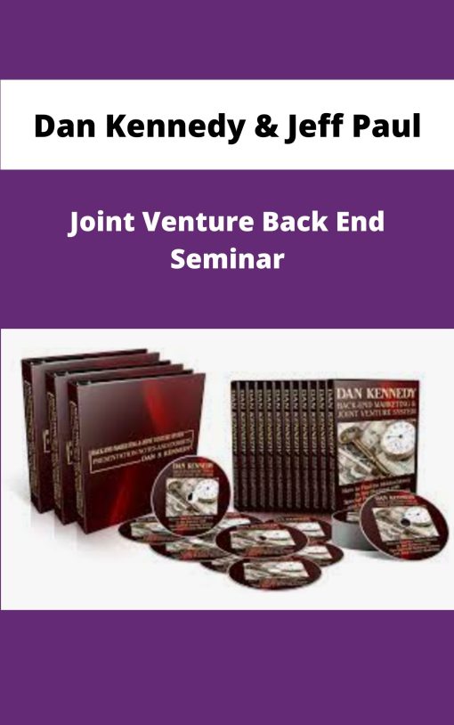 Dan Kennedy Jeff Paul Joint Venture Back End Seminar