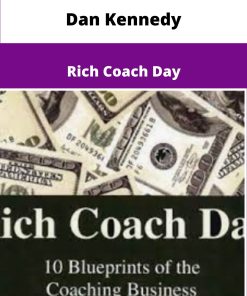 Dan Kennedy Rich Coach Day
