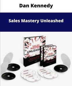Dan Kennedy Sales Mastery Unleashed
