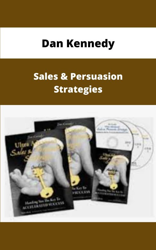 Dan Kennedy Sales Persuasion Strategies