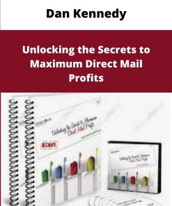 Dan Kennedy Unlocking the Secrets to Maximum Direct Mail Profits