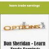 Dan Sheridan learn trade earnings