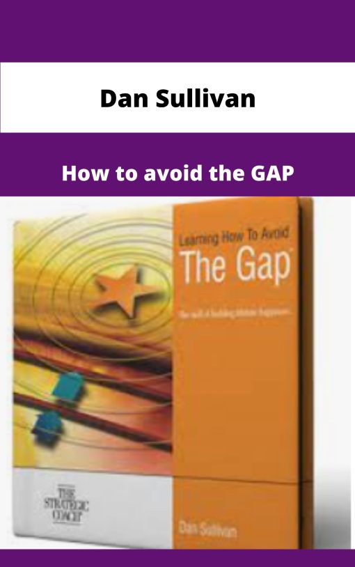 Dan Sullivan How to avoid the GAP