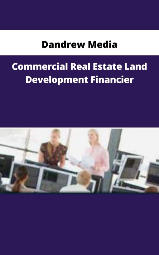Dandrew Media – Commercial Real Estate Land Development Financier | Available Now !