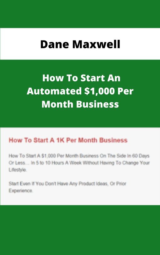 Dane Maxwell How To Start An Automated Per Month Business