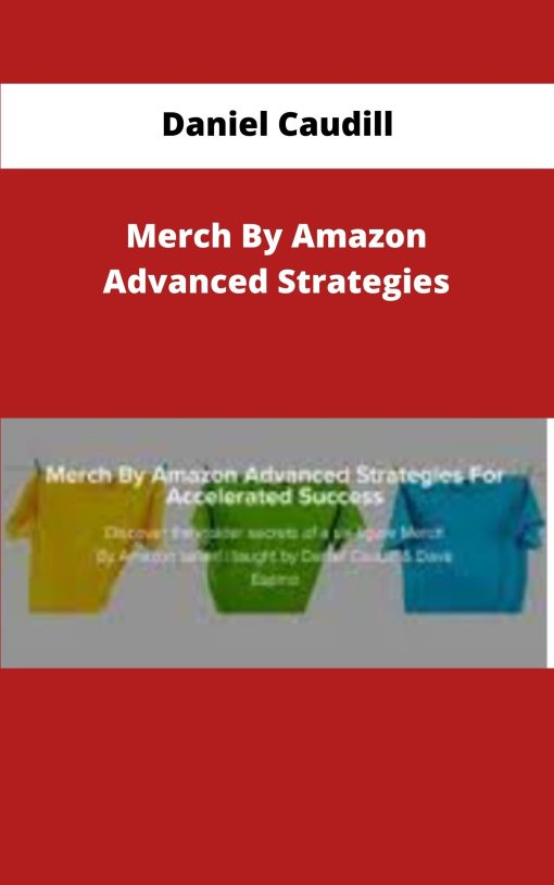 Daniel Caudill Merch By Amazon Advanced Strategies