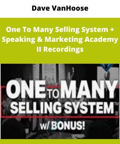 Dave VanHoose – One To Many Selling System + Speaking & Marketing Academy II Recordings | Available Now !