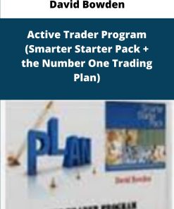 David Bowden Active Trader Program Smarter Starter Pack the Number One Trading Plan