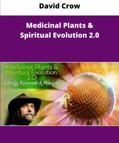 David Crow Medicinal Plants Spiritual Evolution