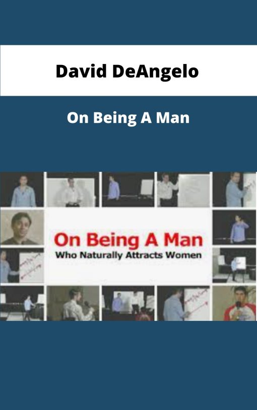 David DeAngelo On Being A Man