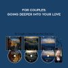 David Deida – For Couples: Going Deeper Into Your Love | Available Now !