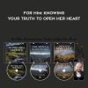 David Deida – For Him: Knowing Your Truth to Open Her Heart | Available Now !