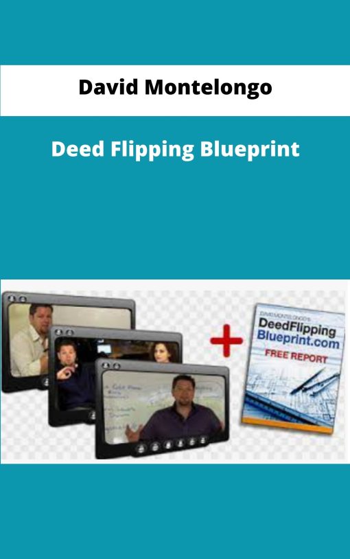 David Montelongo Deed Flipping Blueprint