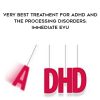 David Nowell – Very Best Treatment for ADHD and the Processing Disorders: Immediate EvU | Available Now !