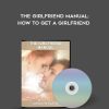 David Wygant – The Girlfriend Manual: How To Get A Girlfriend | Available Now !