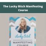 Denise Duffield-Thomas - The Lucky Bitch Manifesting Course | Available Now !