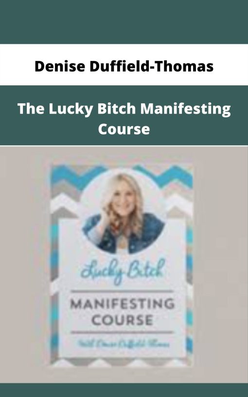 Denise Duffield-Thomas – The Lucky Bitch Manifesting Course | Available Now !