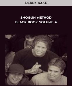 Derek Rake – Shogun Method Black Book Volume 4 | Available Now !