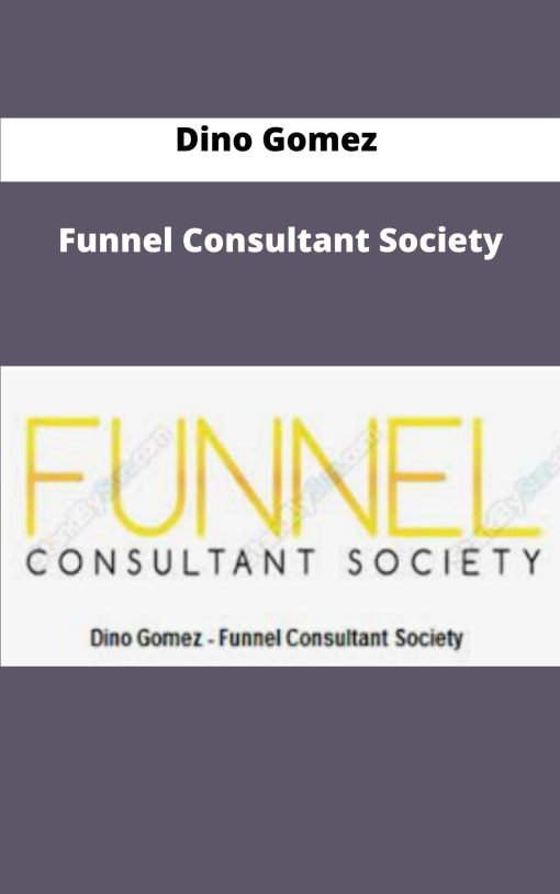 Dino Gomez Funnel Consultant Society