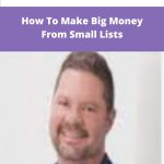Doberman Dan - How To Make Big Money From Small Lists | Available Now !