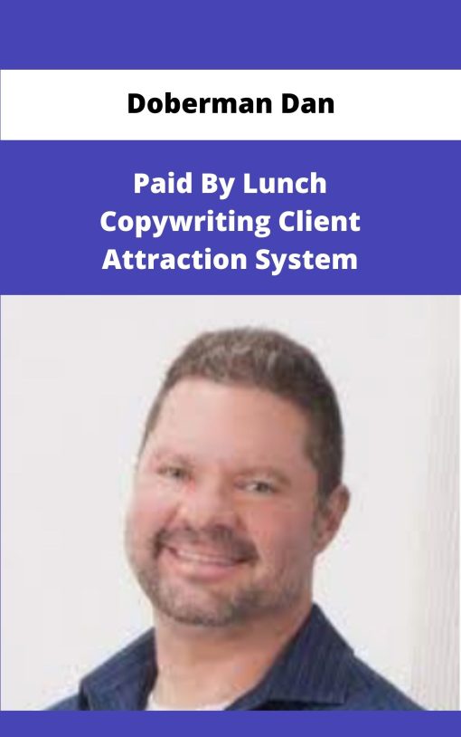 Doberman Dan Paid By Lunch Copywriting Client Attraction System