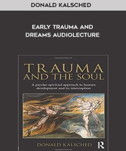 Donald Kalsched – Early Trauma and Dreams AUDIOLECTURE | Available Now !