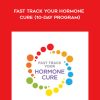 Dr. Sara Gottfried – Fast Track Your Hormone Cure (10-Day Program) | Available Now !