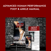Dr. Joel Seedman – Advanced Human Performance – Foot and Ankle Manual | Available Now !