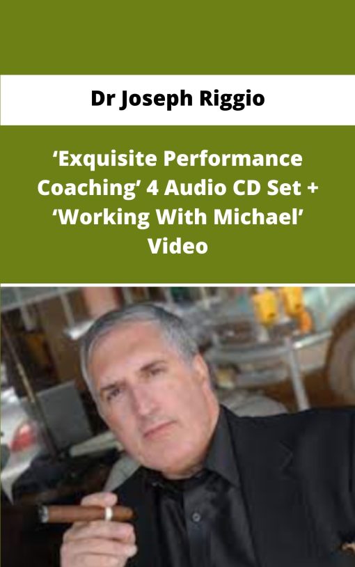 Dr Joseph Riggio ‘Exquisite Performance Coaching Audio CD Set ‘Working With Michael Video