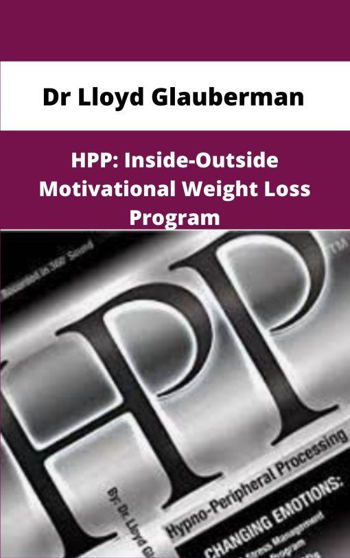 Dr Lloyd Glauberman HPP Inside Outside Motivational Weight Loss Program