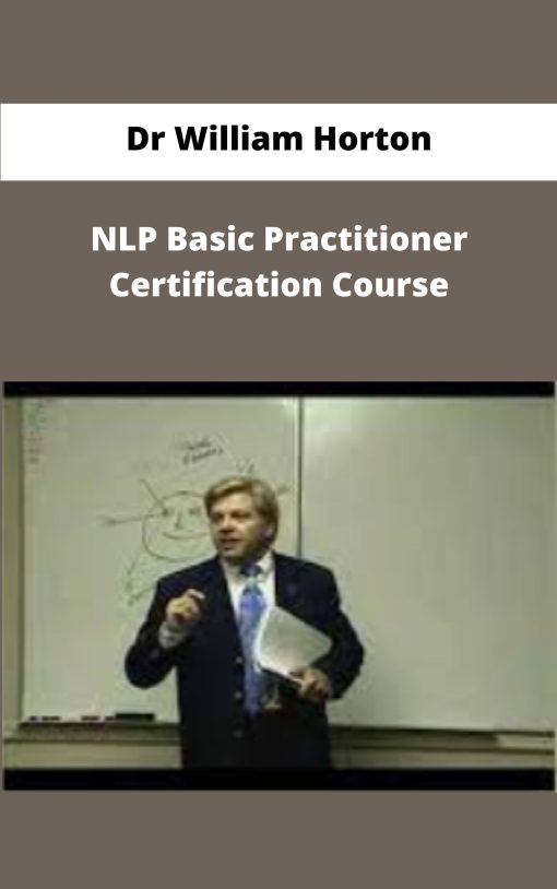 Dr William Horton NLP Basic Practitioner Certification Course